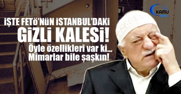 FETÖ’nün Vakıf Diye Bilinen Gizli Kalesi