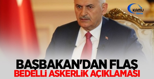 Başbakan'dan Flaş Bedelli Askerlik Açıklaması
