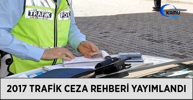 2017 Trafik Ceza Rehberi Yayımlandı