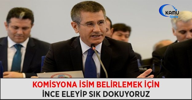 Komisyona İsim Belirlemek İçin İnce Eleyip Sık Dokuyoruz