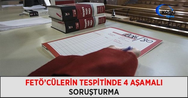 FETÖ’cülerin Tespitinde 4 Aşamalı Soruşturma