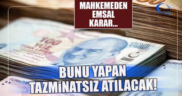 Bunu Yapan Tazminatsız Atılacak!
