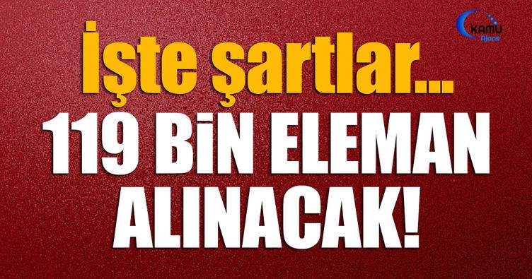 119 Bin Eleman Aranıyor! İşte Ayrıntılar...