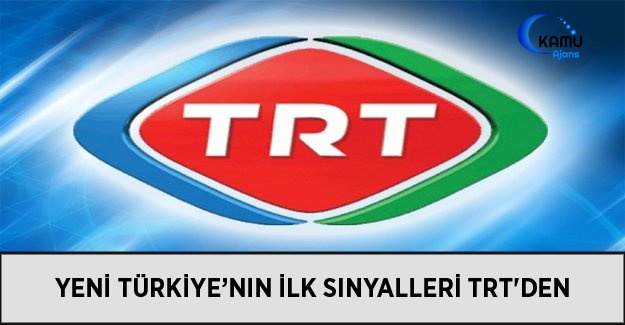 Yeni Türkiye’nin İlk Sinyalleri TRT'den