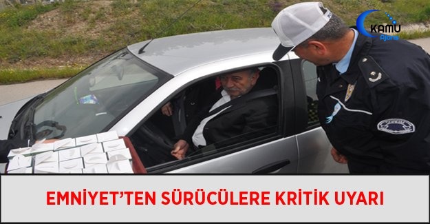 Emniyet’ten Sürücülere Kritik Uyarı