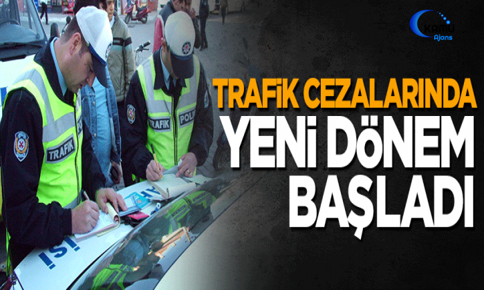 Trafik Cezalarında Yeni Dönem
