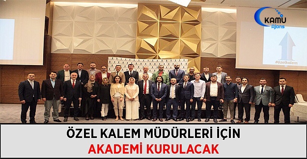 Özel Kalem Müdürleri İçin Akademi Kurulacak