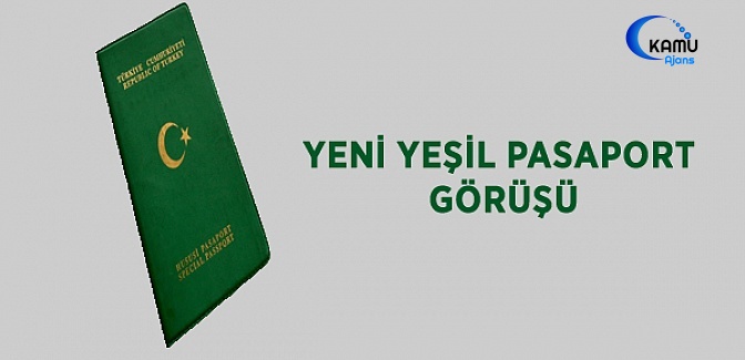 Yeni Yeşil Pasaport Görüşü
