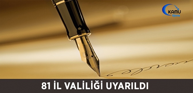 Bakanlıktan 81 İl Valiliğine Uyarı