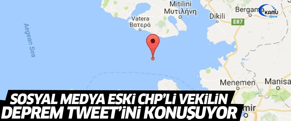 Sosyal Medya Eski CHP'li Vekilin Deprem Tweet'ini Konuşuyor