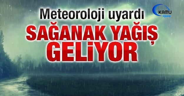 Meteoroloji Uyardı. Sağanak Yağış Geliyor