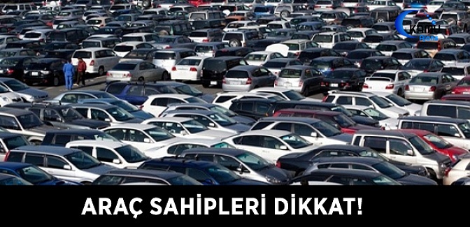 Araç Sahipleri Dikkat!