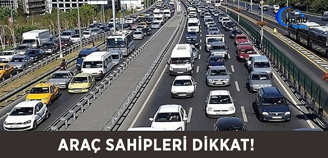 Araç Sahipleri Dikkat! Uygulama Bugün Başladı!