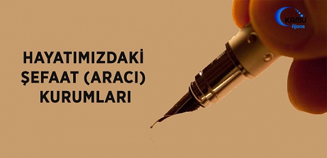 Hayatımızdaki Şefaat (Aracı) Kurumları