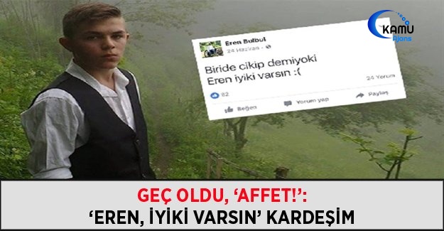 Geç Oldu, ‘Affet!’: ‘Eren, İyiki Varsın’ Kardeşim