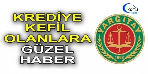 Yargıtay'dan Kredilerde Kefil Olanlar İçin İyi Haber!