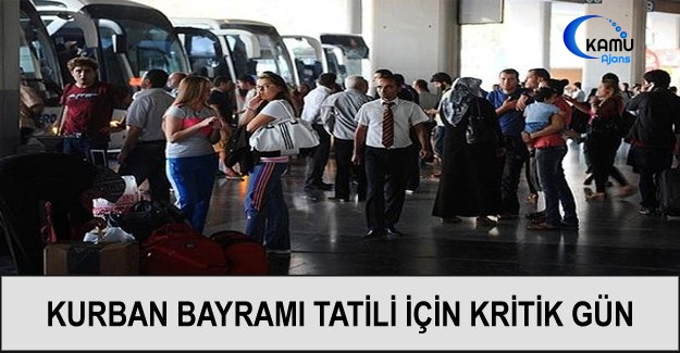 Kurban Bayramı Tatili İçin Kritik Gün Yarın