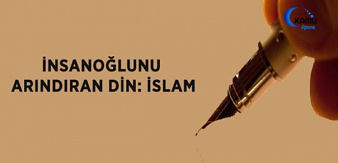 İnsanoğlunu Arındıran Din: İslam