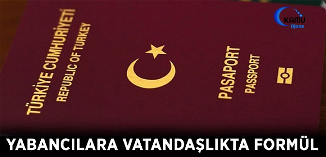 Yabancılara Vatandaşlıkta Formül