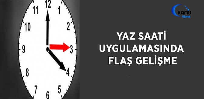 Yaz Saati Uygulamasında Flaş Gelişme