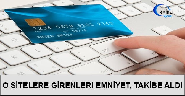 O Sitelere Girenleri Emniyet, Takibe Aldı