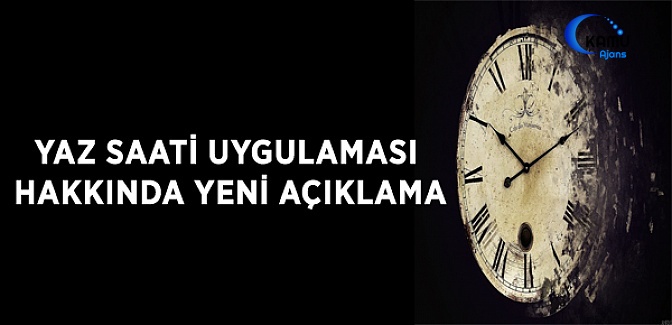 Yaz Saati Uygulaması Hakkında Yeni Açıklama