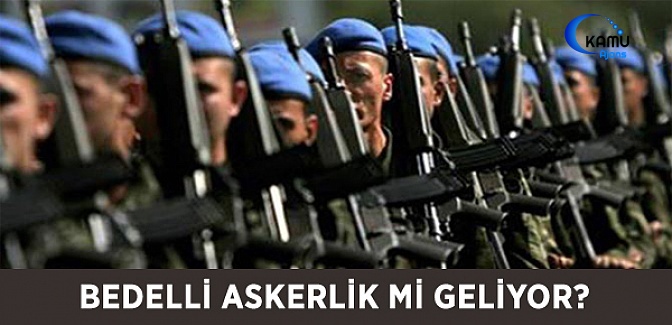 Bedelli Askerlik Mi Geliyor?