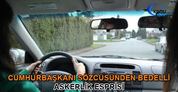 Cumhurbaşkanı Sözcüsünden Bedelli Askerlik Esprisi