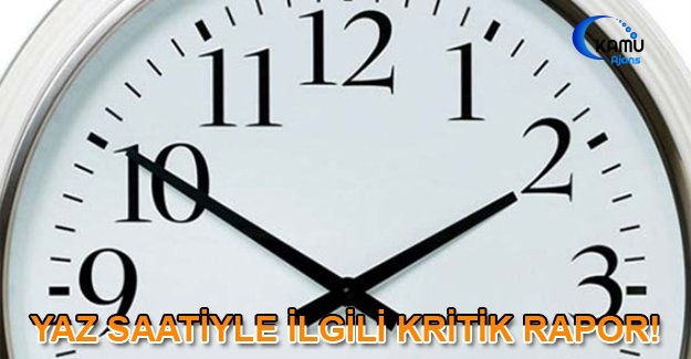 Yaz Saatiyle İlgili Kritik Rapor!