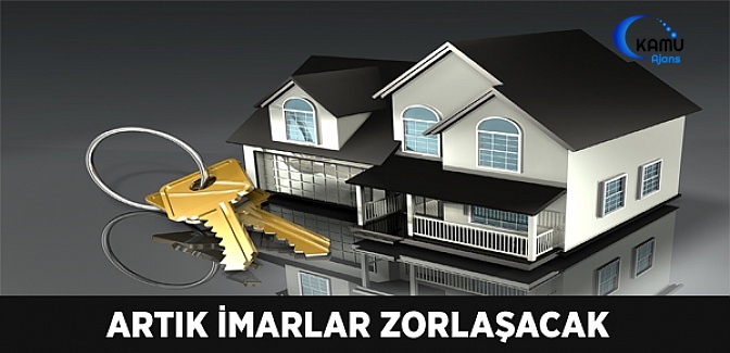 İmar Planı Tadilatları Zorlaştıracak