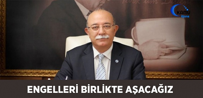 Engelleri Birlikte Aşacağız