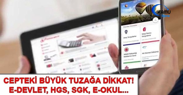Cepteki Büyük Tuzağa Dikkat! E-Devlet, HGS, SGK, E-Okul...