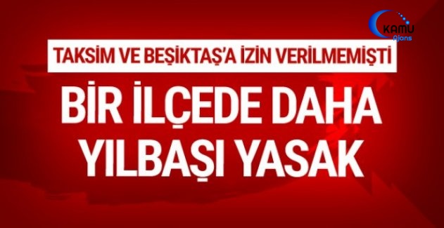 Taksim Ve Beşiktaş'tan Sonra Bir İlçede Daha Yılbaşı Etkinliği Yasak!