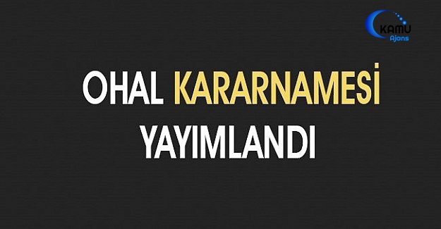 Yeni OHAL  Kararı Resmi Gazete'de Yayınlandı
