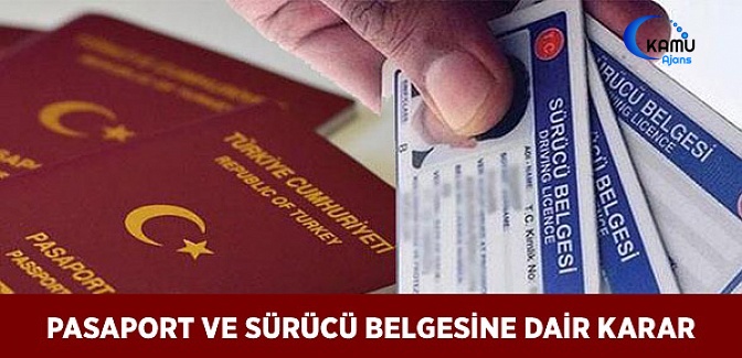 Pasaport ve Sürücü Belgesi Hizmetlerine İlişkin İş ve İşlemleri İle İlgili Süre Kararı