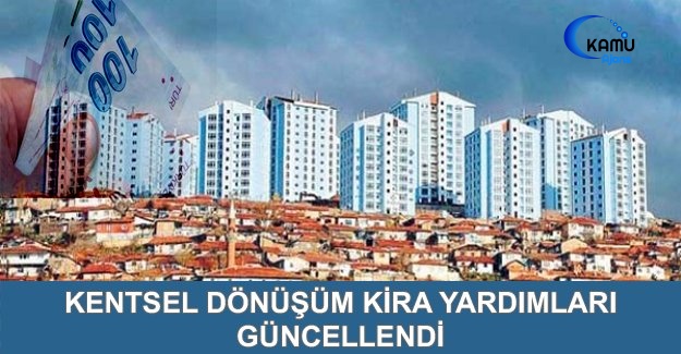 Kentsel Dönüşüm Kira Yardımları 2018 Ücretleri Belli Oldu