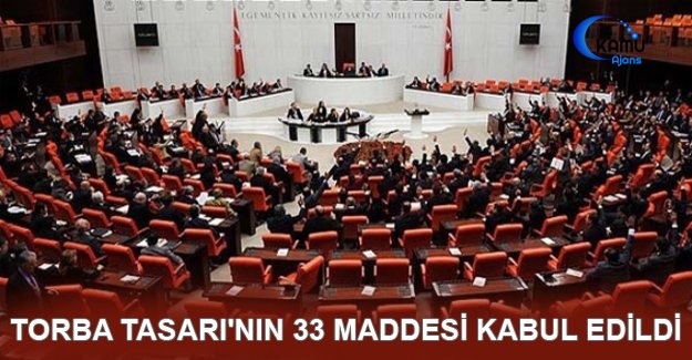 Torba Tasarı'nın 33 Maddesi Kabul Edildi