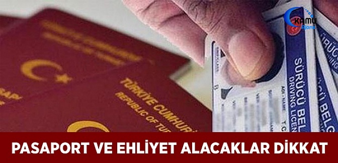 Pasaport ve Ehliyet Alacaklar Dikkat