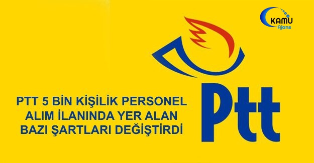 PTT 5 Bin Kişilik Personel Alım İlanında Yer Alan Bazı Şartları Değiştirdi