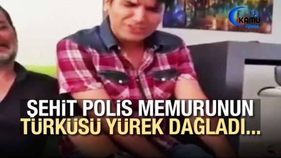 Şehit Polis Memurunun Türküsü Yürek Dağladı