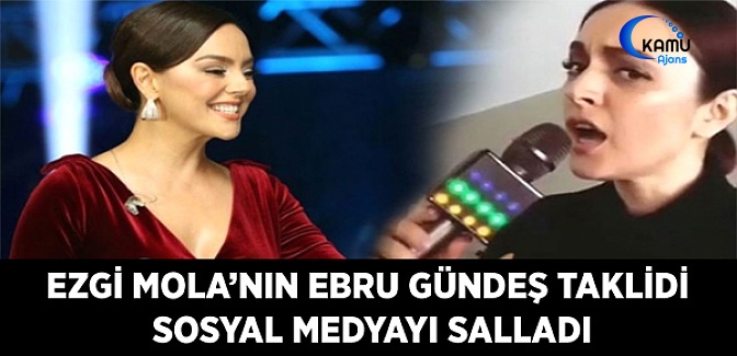 Ezgi Mola'nın Ebru Gündeş Taklidi Sosyal Medyayı Salladı