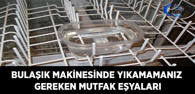 Bulaşık Makinesinde Yıkamamanız Gereken Mutfak Eşyaları