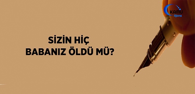 Sizin Hiç Babanız Öldü Mü?