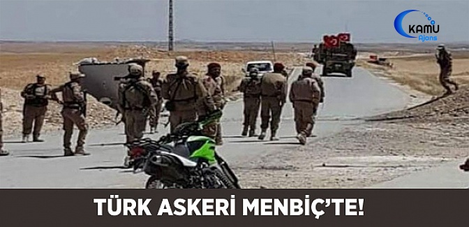 Türk Askeri Menbiç’te! İlk Görüntüler Geldi