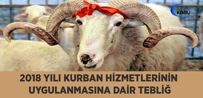 2018 Yılı Kurban Hizmetlerinin Uygulanmasına Dair Tebliğ