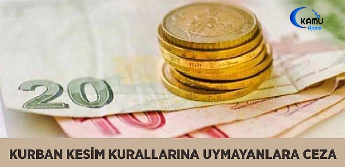 Kurban Kesim Kurallarına Uymayanlara Ağır Cezalar Geliyor