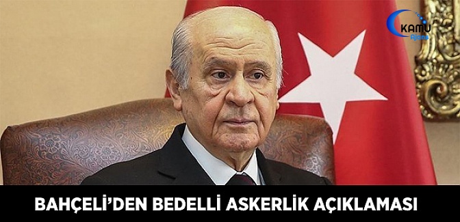 Devlet Bahçeli'den Bedelli Askerlik Açıklaması
