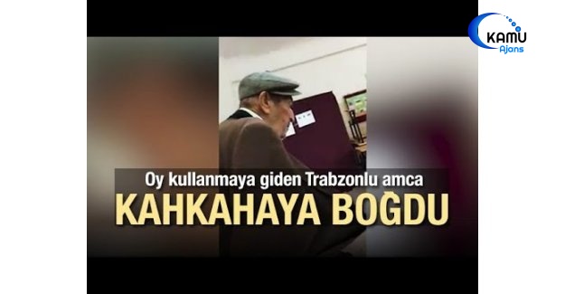 Oy Kullanmaya Giden Karadeniz'li Amca Kahkahaya Boğdu