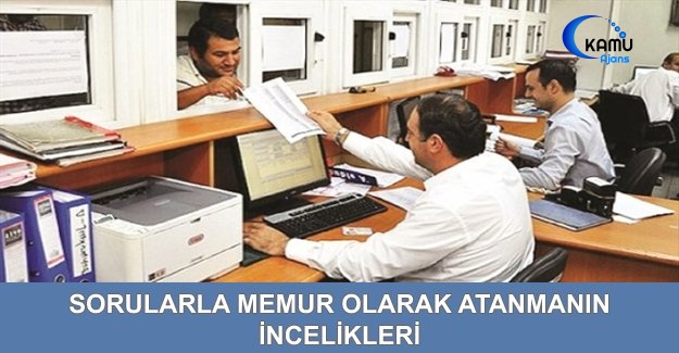 Sorularla Memur Olarak Atanmanın İncelikleri