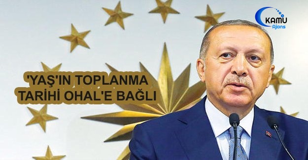 'YAŞ'ın Toplanma Tarihi OHAL'e Bağlı